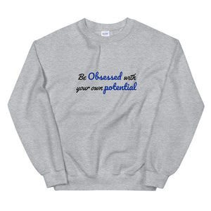 Be Obsessed With Your Own Potential Unisex Crewneck - Blue Variation